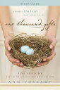 One Thousand Gifts Bible Study Guide: A Dare to Live Fully Right Where You Are 1...