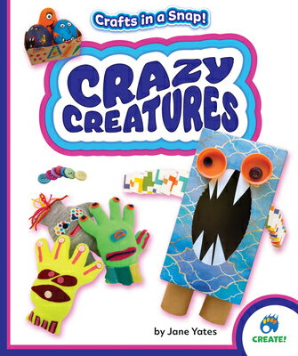 楽天楽天ブックスCrazy Creatures CRAZY CREATURES （Crafts in a Snap!） [ Jane Yates ]