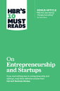 Hbr's 10 Must Reads on Entrepreneurship and Startups (Featuring Bonus Article "Why the Lean Startup HBRS 10 MUST READS ON ENTREPRE （HBR's 10 Must Reads） 