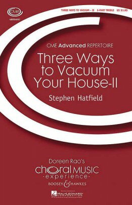 【輸入楽譜】ハットフィールド, Stephen: Three Ways to Vacuum Your House 第2巻(女声三部合唱)