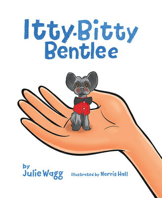 Itty-Bitty Bentlee ITTY-BITTY BENTLEE [ Julie Wagg ]