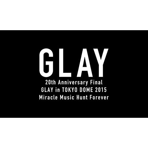 20th Anniversary Final GLAY in TOKYO DOME 2015 Miracle Music Hunt Forever Blu-ray限定ーPREMIUM BOX-【Blu-ray】 [ GLAY ]