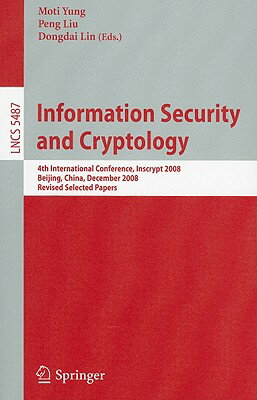 Information Security and Cryptology: 4th International Conference, Inscrypt 2008, Beijing, China, De INFO SECURITY & CRYPTOLOGY 200 [ Moti Yung ]