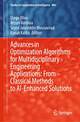 Advances in Optimization Algorithms for Multidisciplinary Engineering Applications: From Classical M ADVANCES IN OPTIMIZATION ALGOR （Studies in Computational Intelligence） [ Diego Oliva ]