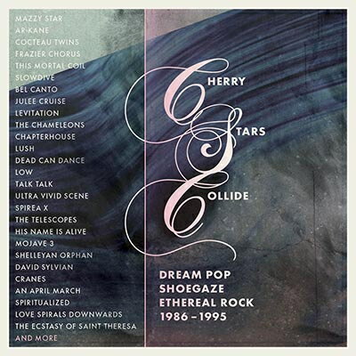 【輸入盤】Cherry Stars Collide - Dream Pop, Shoegaze And Ethereal Rock 1986 - 1995 (4CD Clamshell Box)