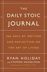 The Daily Stoic Journal: 366 Days of Writing and Reflection on the Art of Living DAILY STOIC JOURNAL [ Ryan Holiday ]