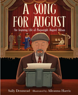 A Song for August: The Inspiring Life of Playwright August Wilson SONG FOR AUGUST 