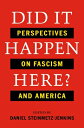 Did It Happen Here?: Perspectives on Fascism and America HERE [ Daniel Steinmetz-Jenkins ]