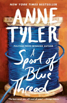 A Spool of Blue Thread SPOOL OF BLUE THREAD [ Anne Tyler ]