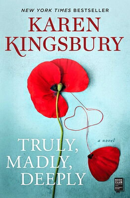 Truly, Madly, Deeply TRULY MADLY DEEPLY [ Karen Kingsbury ]