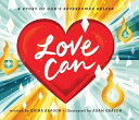 Love Can: A Story of God's Superpower Helper CAN [ Quina Aragon ]