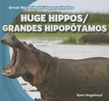 Huge Hippos / Grandes Hipoptamos SPA-HUGE HIPPOS / GRANDES HIPO （Great Big Animals / Superanimales） 