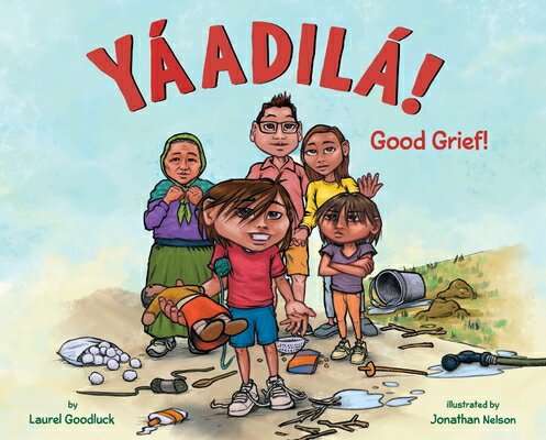 Yadil!: Good Grief! YAADILA [ Laurel Goodluck ]