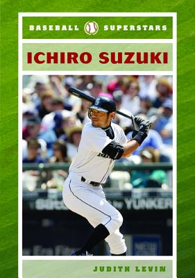 Ichiro Suzuki ICHIRO SUZUKI （Baseball Superstars (Hardcover)） [ Judith Levin ]