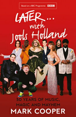 Later ... with Jools Holland: 30 Years of Music, Magic and Mayhem LATER W/JOOLS HOLLAND [ Mark Cooper ]