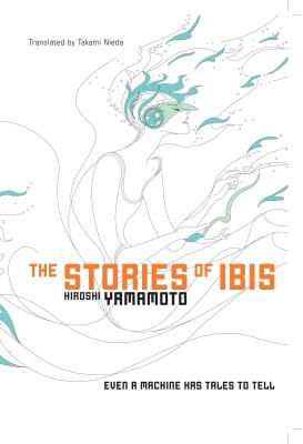 The Stories of Ibis STORIES OF IBIS （The Stories of Ibis） 