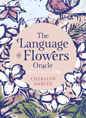 The Language of Flowers Oracle: Sacred Botanical Guidance and Support LANGUAGE OF FLOWERS ORACLE [ Cheralyn Darcey ]のサムネイル