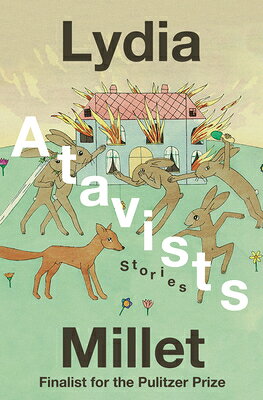 Atavists: Stories ATAVISTS [ Lydia Millet ]