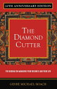 The Diamond Cutter 20th Anniversary Edition: The Buddha on Managing Your Business Your Life DIAMOND CUTTER 20TH ANNIV /E 2 Geshe Michael Roach