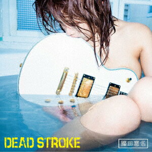 DEAD STROKE【エナ盤】(CD＋DVD)