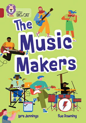 Collins Big Cat - The Music Makers: Band 14/Ruby COLLINS BIG CAT COLLINS BIG CA （Collins Big Cat） [ Collins Big Cat ]