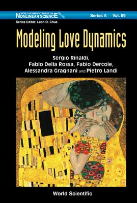 Modeling Love Dynamics MODELING LOVE DYNAMICS （World Scientific Nonlinear Science Series a） [ Rinaldi Sergio ]