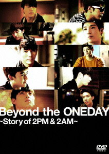 Beyond the ONEDAY〜Story of 2PM&2AM〜【通常盤】