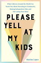 Please Yell at My Kids: What Cultures Around the World Can Teach You about Paren...