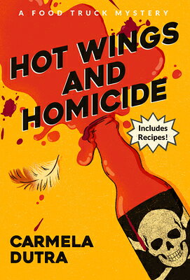 Hot Wings and Homicide: A Food Truck Mystery HOT WINGS & HOMICIDE （A Food Truck Mystery） 