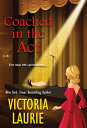 Coached in the ACT COACHED IN THE ACT （A Cat & Gilley Life Coach Mystery） [ Victoria Laurie ]