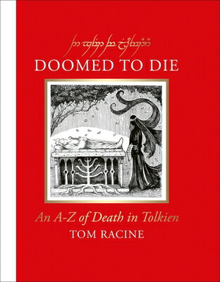 Doomed to Die: An A-Z of Death in Tolkien DOOMED TO DIE [ Tom Racine ]