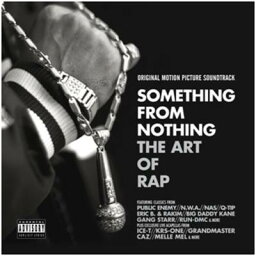 【輸入盤】Something From Nothing: The Art Of Rap [ アート オブ ラップ ]