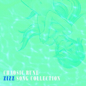 カオシックルーン ZIZZ SONG COLLECTION