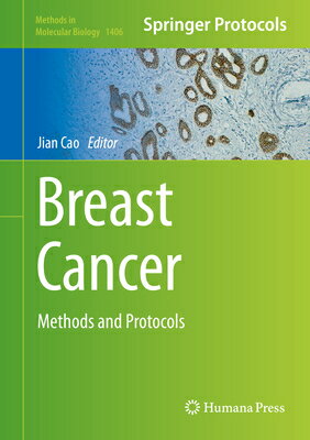 Breast Cancer: Methods and Protocols BREAST CANCER （Methods in Molecular Biology） [ Jian Cao ]