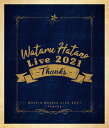 Wataru Hatano Live 2021 -Thanks- Live BD 