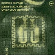 【輸入盤】Music Is My Medicine [ Clutchy Hopkins ]