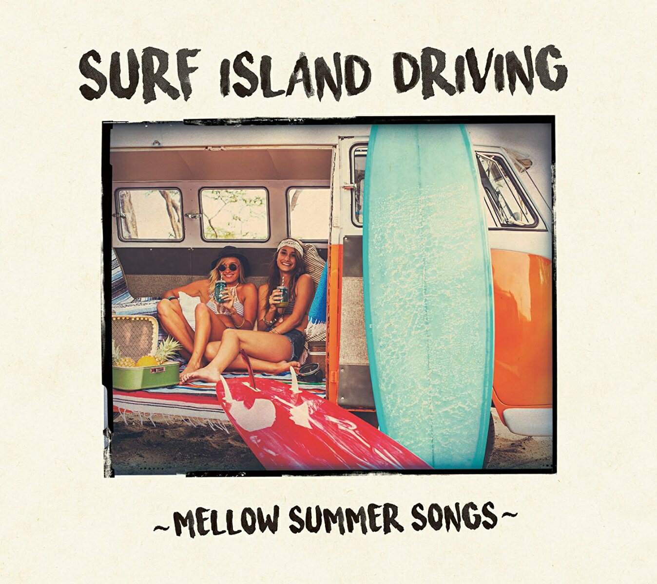 SURF ISLAND DRIVING 〜MELLOW SUMMER SONGS〜