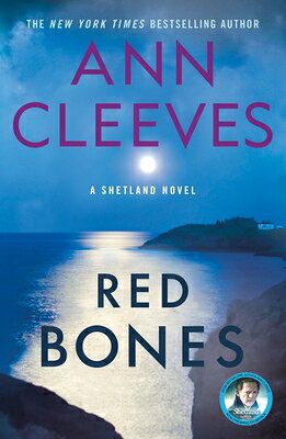Red Bones: A Thriller RED BONES （Shetland Island Mysteries） 