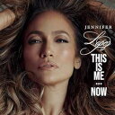 【輸入盤】ディス・イズ・ミー．．．ナウ（デラックス） [ Jennifer Lopez ]