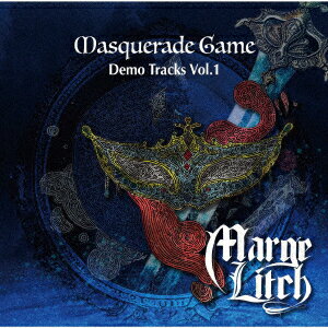 Masquerade Game ～ Demo Tracks Vol.1 [ Marge Litch ]