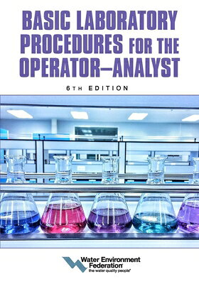 Basic Laboratory Procedures for the Operator-Analyst, 6th Edition BASIC LAB PROCEDURES FOR THE O 