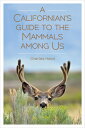 A Californian's Guide to the Mammals Among Us CALIFORNIANS GT THE MAMMALS AM [ Charles Hood ]