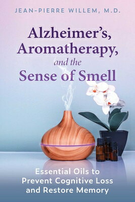 Alzheimer's, Aromatherapy, and the Sense of Smell: Essential Oils to Prevent Cognitive Loss and Rest
