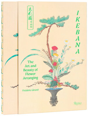 Ikebana: The Art and Beauty of Flower Arranging IKEBANA [ Frdric Girard ]
