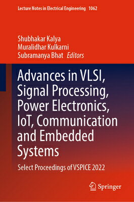 Advances in Vlsi, Signal Processing, Power Electronics, Iot, Communication and Embedded Systems: Sel ADVANCES IN VLSI SIGNAL PROCES （Lecture Notes in Electrical Engineering） [ Shubhakar Kalya ]