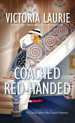 Coached Red-Handed COACHED RED-HANDED （A Cat & Gilley Life Coach Mystery） [ Victoria Laurie ]