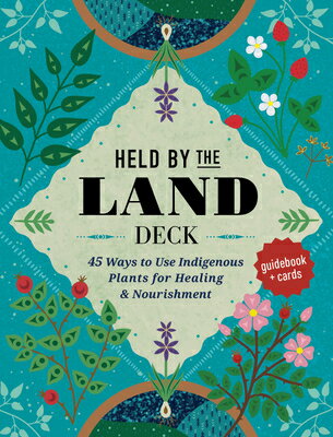 Held by the Land Deck: 45 Ways to Use Indigenous Plants for Healing & Nourishment - Guidebook + Card