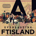 EVERLASTING (初回限定盤B CD＋DVD) FTISLAND