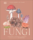 Fungi: Discover the Science and Secrets Behind the World of Mushrooms FUNGI Lynne Boddy