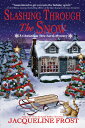 Slashing Through the Snow: A Christmas Tree Farm Mystery SNOW （A Mystery） [ Jacqueline Frost ]